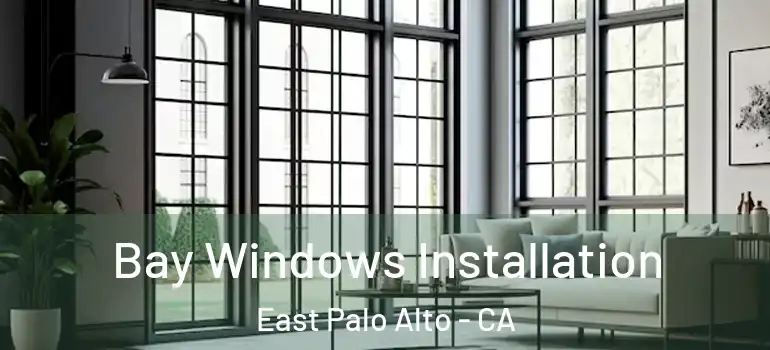  Bay Windows Installation East Palo Alto - CA