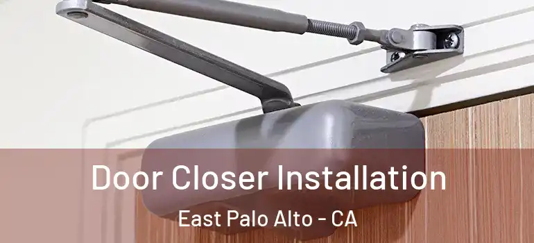  Door Closer Installation East Palo Alto - CA