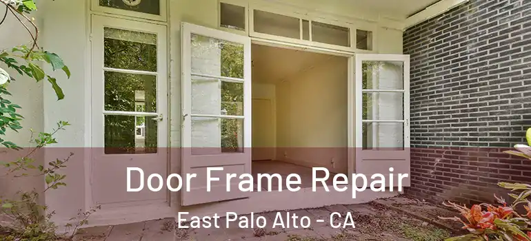  Door Frame Repair East Palo Alto - CA