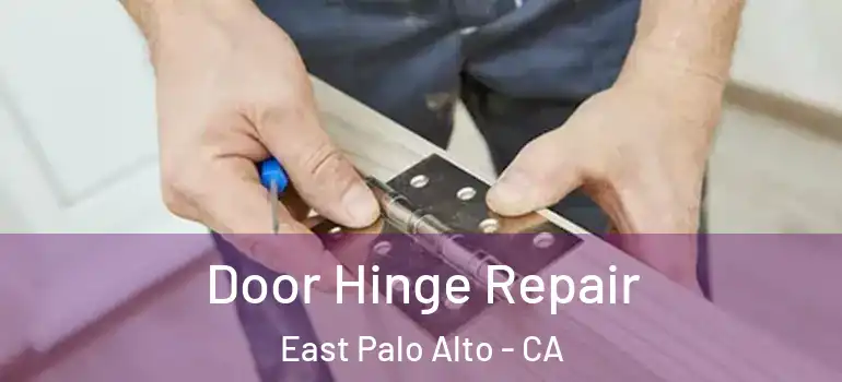  Door Hinge Repair East Palo Alto - CA