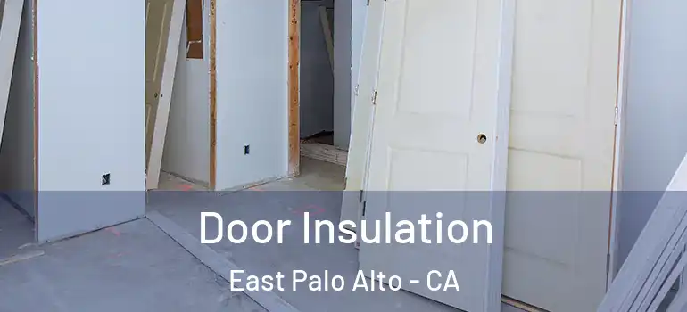  Door Insulation East Palo Alto - CA