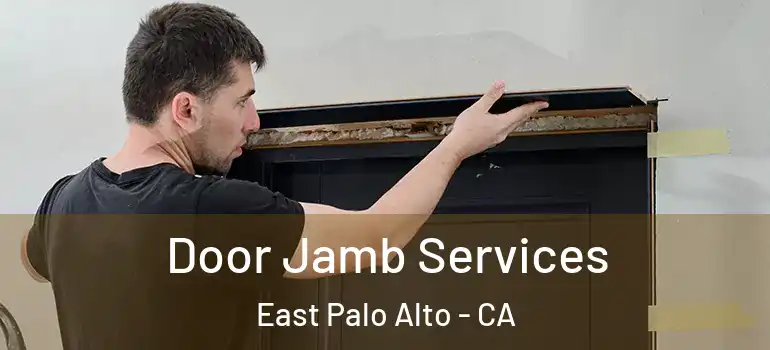  Door Jamb Services East Palo Alto - CA