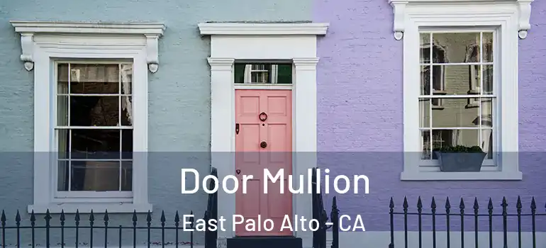  Door Mullion East Palo Alto - CA