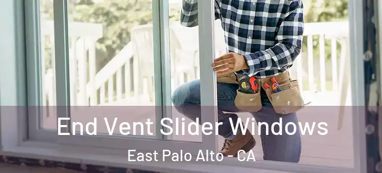  End Vent Slider Windows East Palo Alto - CA