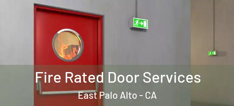  Fire Rated Door Services East Palo Alto - CA