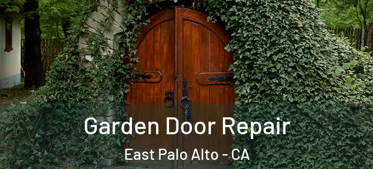  Garden Door Repair East Palo Alto - CA