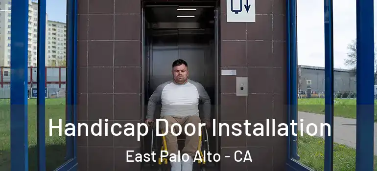  Handicap Door Installation East Palo Alto - CA