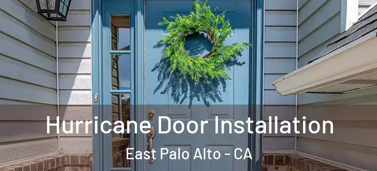  Hurricane Door Installation East Palo Alto - CA