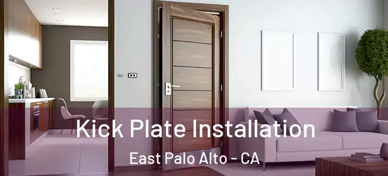  Kick Plate Installation East Palo Alto - CA