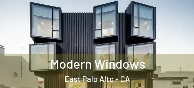  Modern Windows East Palo Alto - CA