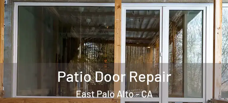  Patio Door Repair East Palo Alto - CA