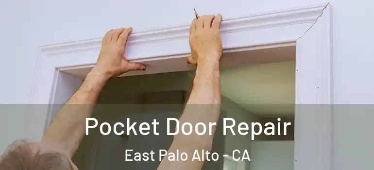  Pocket Door Repair East Palo Alto - CA