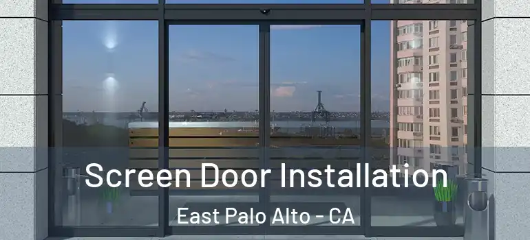  Screen Door Installation East Palo Alto - CA