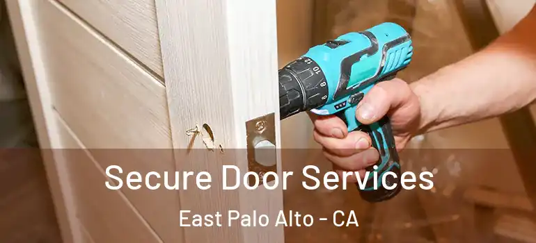  Secure Door Services East Palo Alto - CA