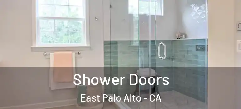  Shower Doors East Palo Alto - CA