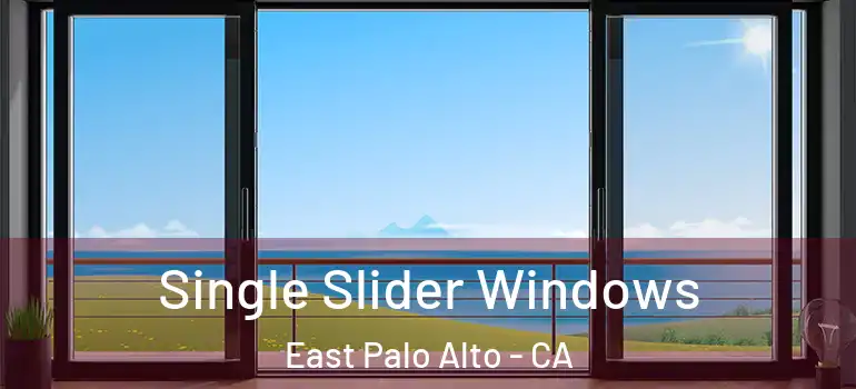 Single Slider Windows East Palo Alto - CA