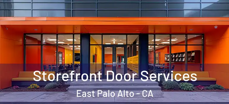  Storefront Door Services East Palo Alto - CA