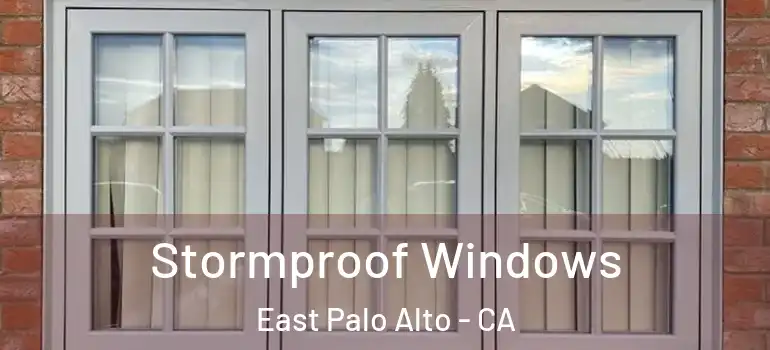  Stormproof Windows East Palo Alto - CA