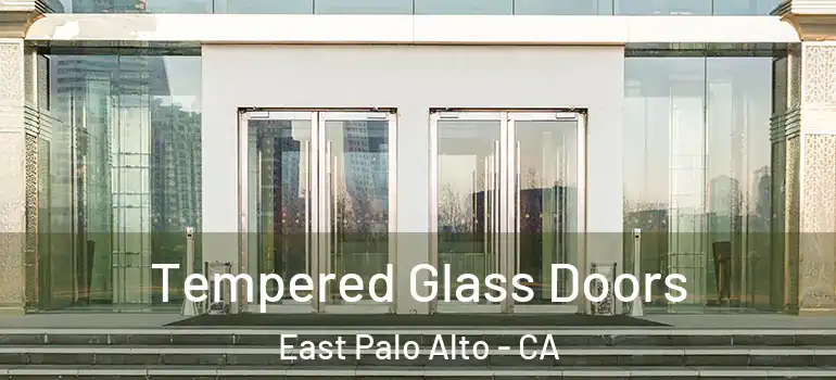  Tempered Glass Doors East Palo Alto - CA