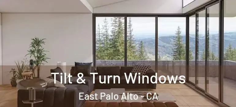  Tilt & Turn Windows East Palo Alto - CA