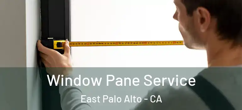  Window Pane Service East Palo Alto - CA