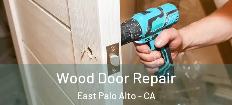  Wood Door Repair East Palo Alto - CA
